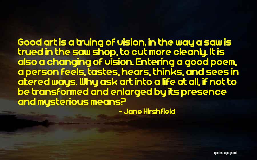 Cleanly Quotes By Jane Hirshfield Cleanly Quotes By Jane Hirshfield