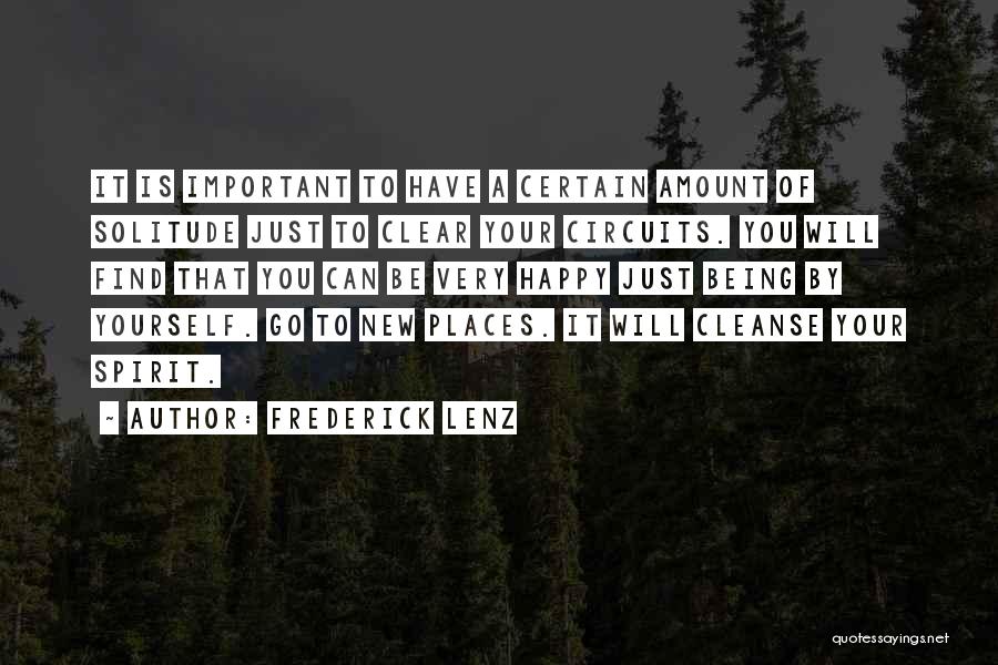 Cleanse Your Spirit Quotes By Frederick Lenz