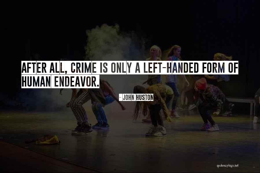 Cleansethyselfpurely Quotes By John Huston Cleansethyselfpurely Quotes By John Huston