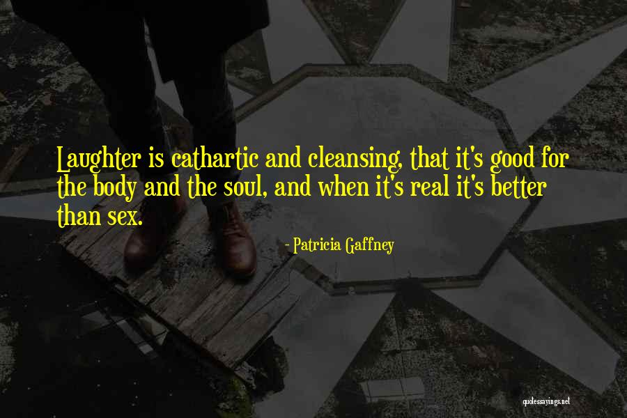 Cleansing Your Soul Quotes By Patricia Gaffney Cleansing Your Soul Quotes By Patricia Gaffney