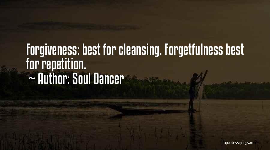 Cleansing Your Soul Quotes By Soul Dancer