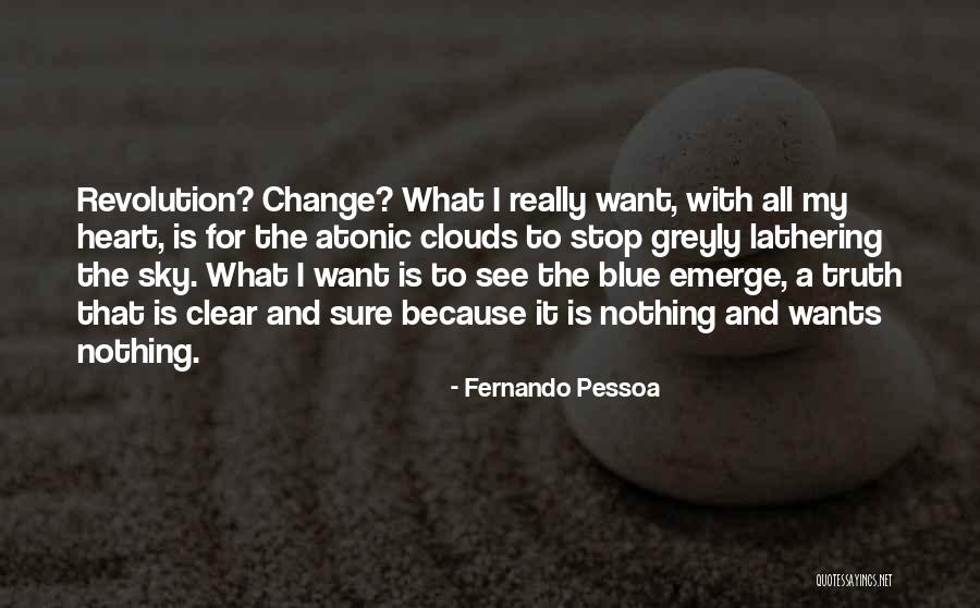 Clear Blue Sky Quotes By Fernando Pessoa