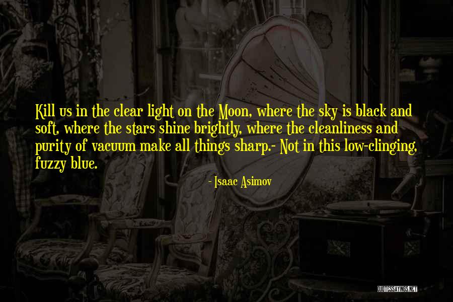 Clear Blue Sky Quotes By Isaac Asimov Clear Blue Sky Quotes By Isaac Asimov