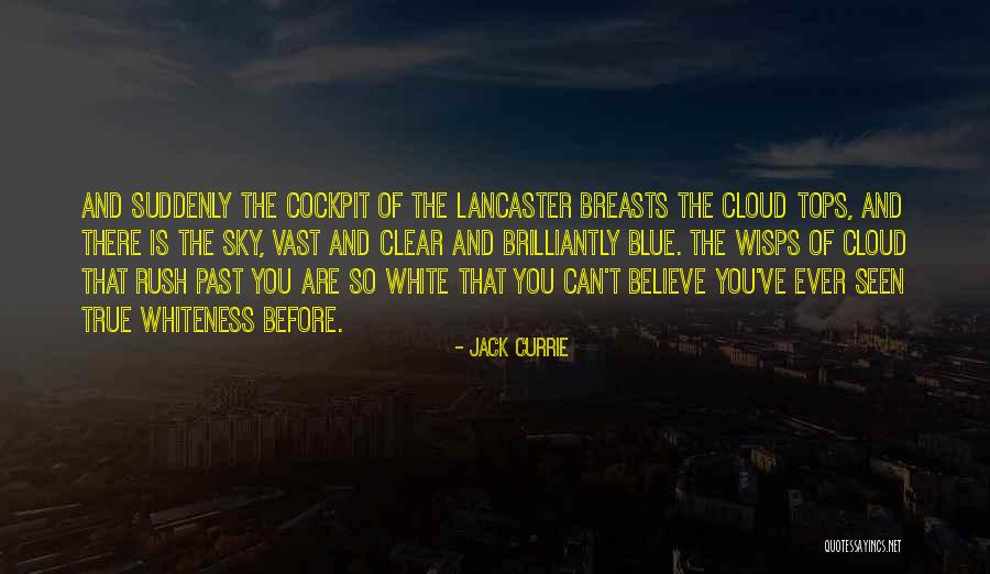 Clear Blue Sky Quotes By Jack Currie Clear Blue Sky Quotes By Jack Currie