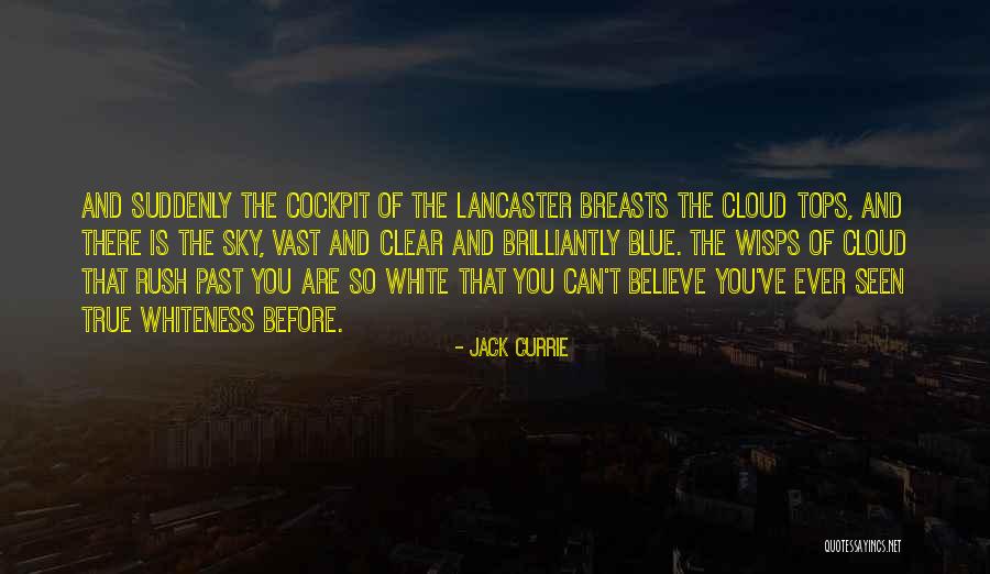 Clear Blue Sky Quotes By Jack Currie