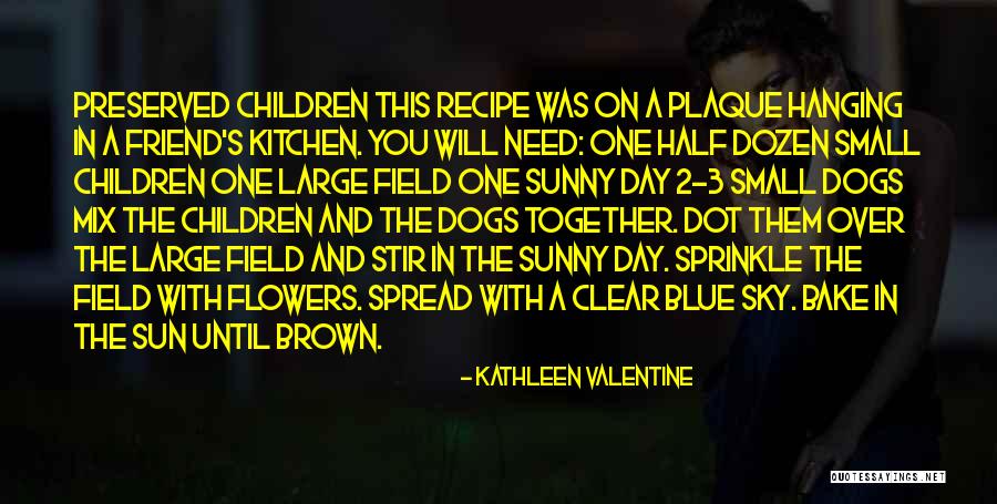 Clear Blue Sky Quotes By Kathleen Valentine Clear Blue Sky Quotes By Kathleen Valentine