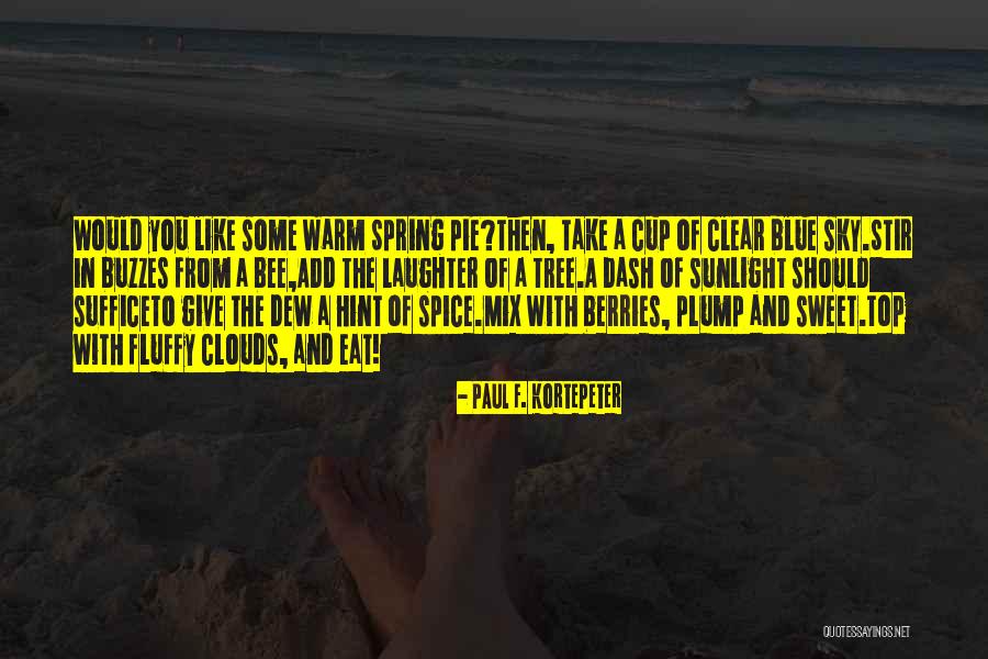 Clear Blue Sky Quotes By Paul F. Kortepeter Clear Blue Sky Quotes By Paul F. Kortepeter
