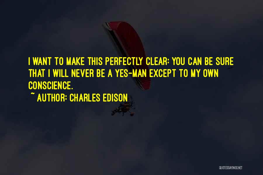 Clear Conscience Quotes By Charles Edison