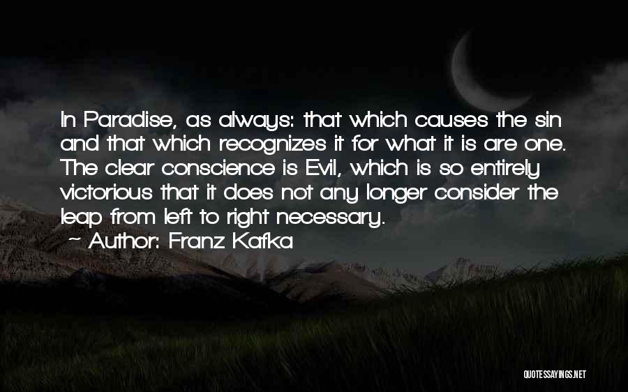 Clear Conscience Quotes By Franz Kafka