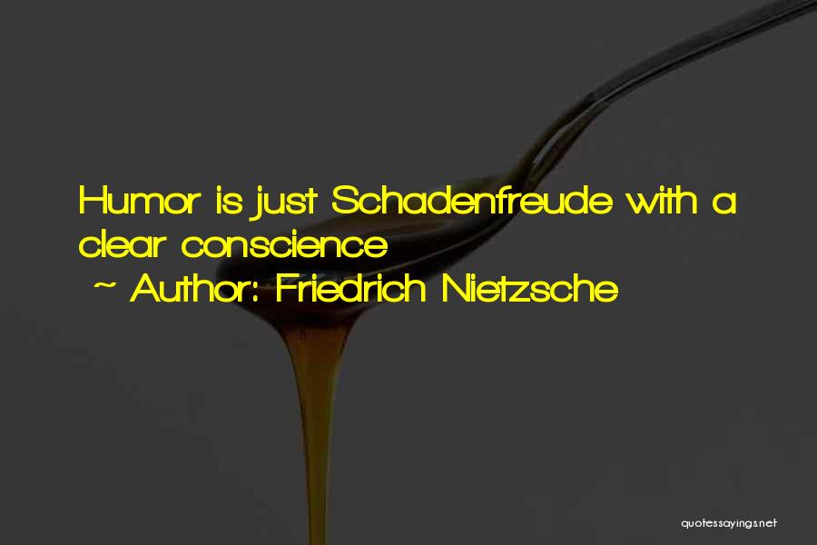 Clear Conscience Quotes By Friedrich Nietzsche