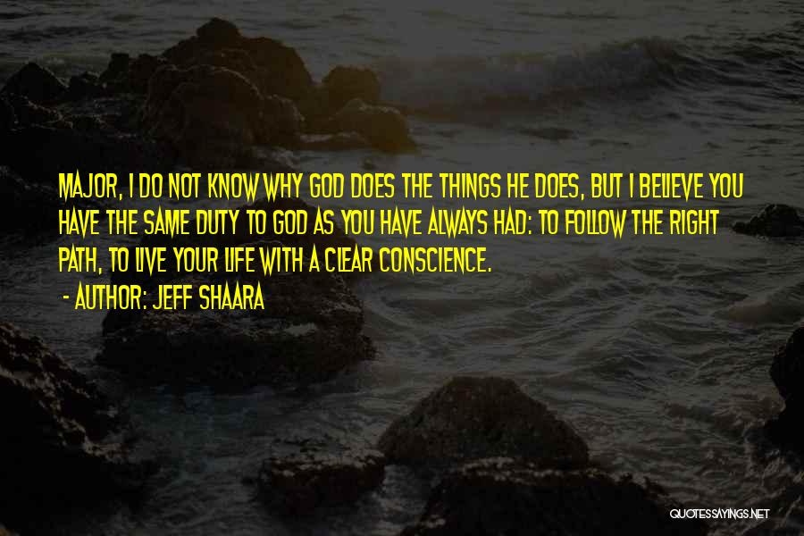 Clear Conscience Quotes By Jeff Shaara