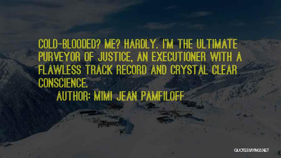 Clear Conscience Quotes By Mimi Jean Pamfiloff