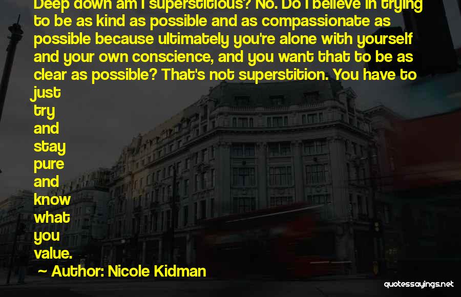 Clear Conscience Quotes By Nicole Kidman