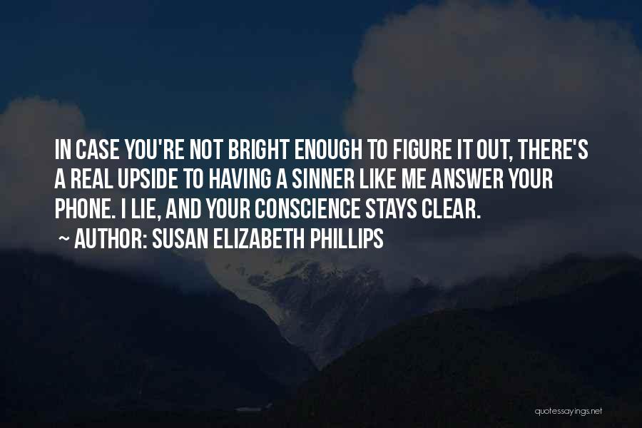 Clear Conscience Quotes By Susan Elizabeth Phillips