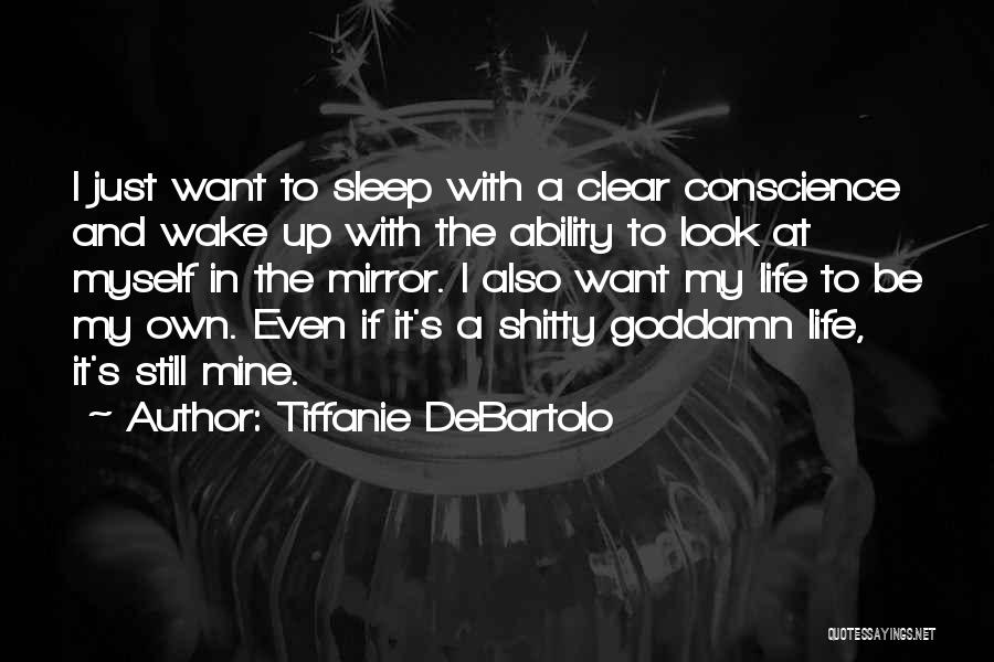 Clear Conscience Quotes By Tiffanie DeBartolo