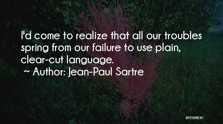 Clear Cut Quotes By Jean-Paul Sartre