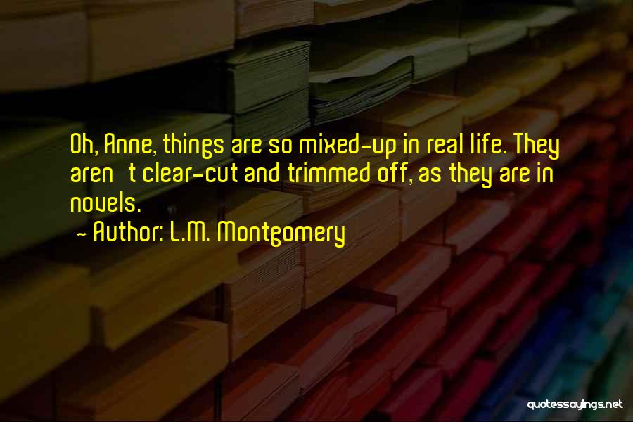 Clear Cut Quotes By L.M. Montgomery