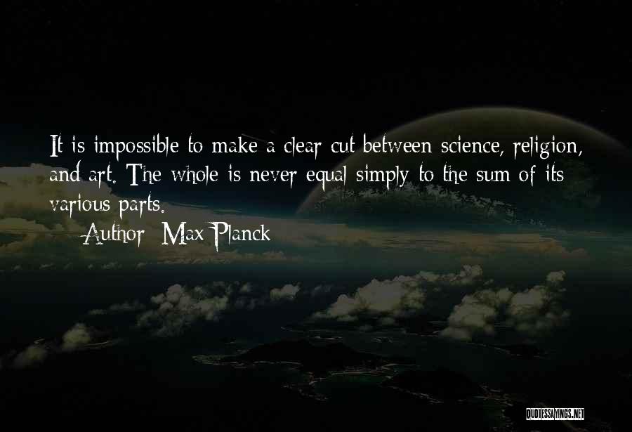 Clear Cut Quotes By Max Planck