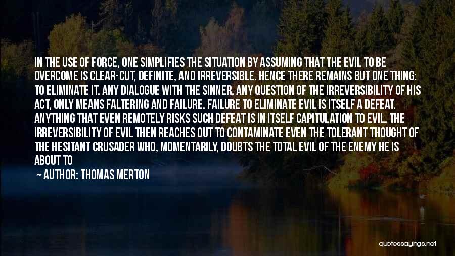 Clear Cut Quotes By Thomas Merton