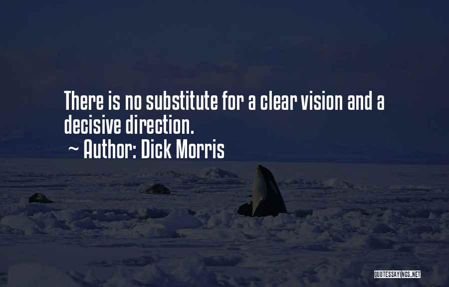 Clear Direction Quotes By Dick Morris