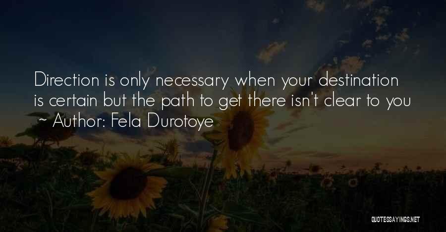 Clear Direction Quotes By Fela Durotoye