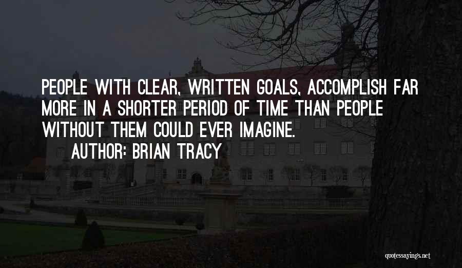 Clear Goals Quotes By Brian Tracy