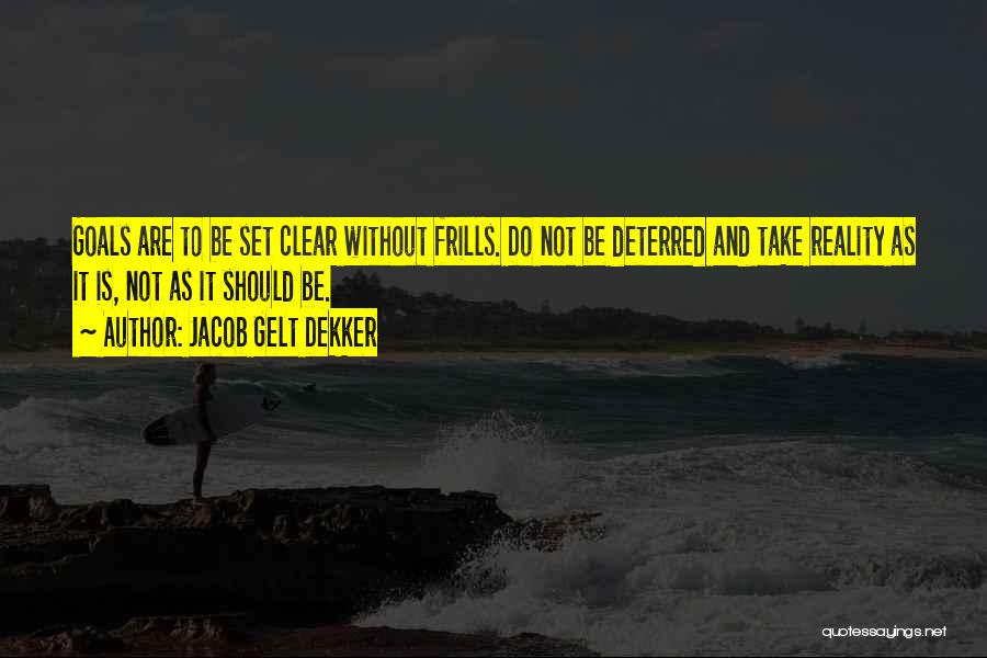 Clear Goals Quotes By Jacob Gelt Dekker