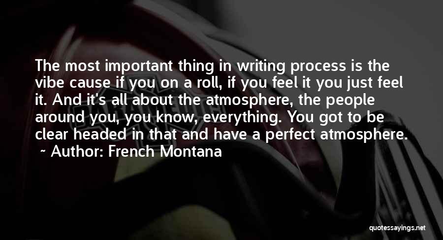 Clear Headed Quotes By French Montana