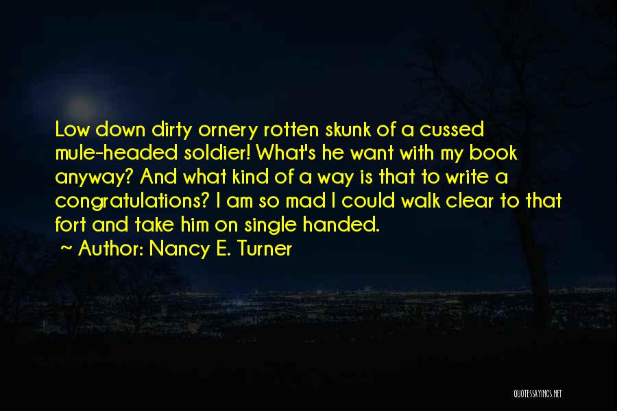 Clear Headed Quotes By Nancy E. Turner