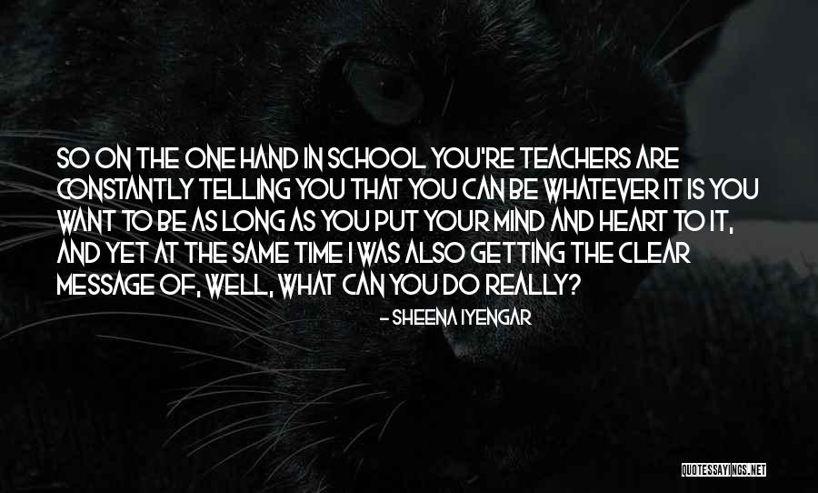 Clear Heart Quotes By Sheena Iyengar Clear Heart Quotes By Sheena Iyengar