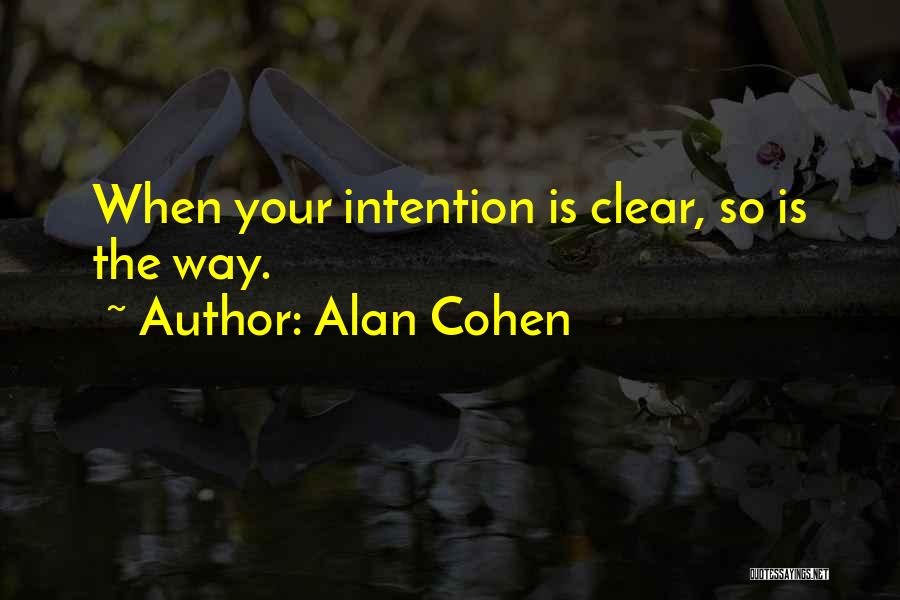 Clear Intention Quotes By Alan Cohen