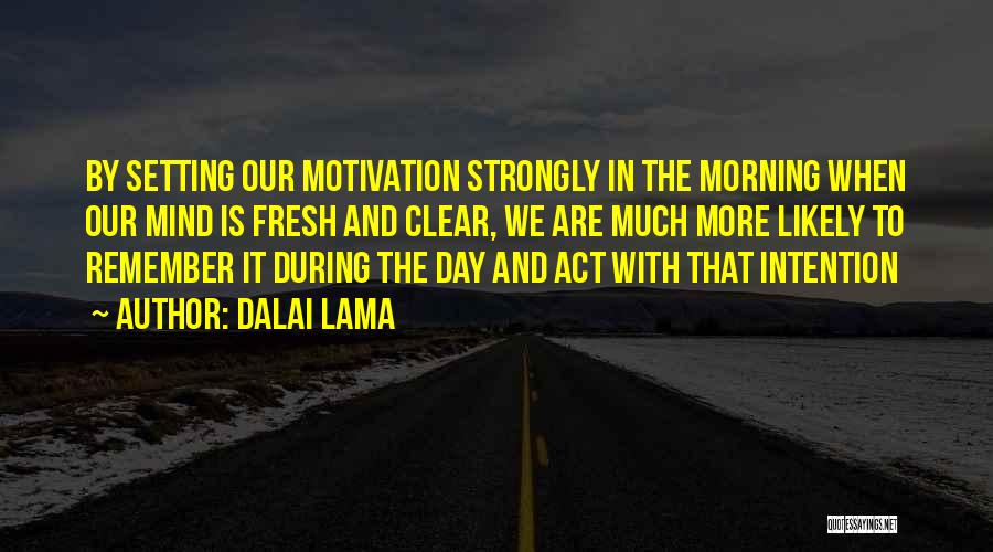 Clear Intention Quotes By Dalai Lama