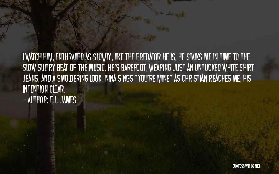 Clear Intention Quotes By E.L. James