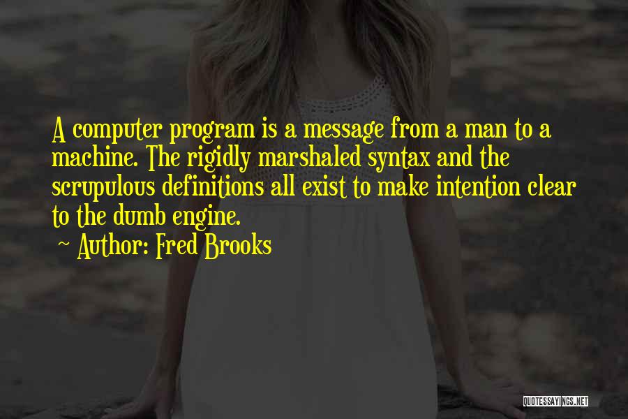 Clear Intention Quotes By Fred Brooks