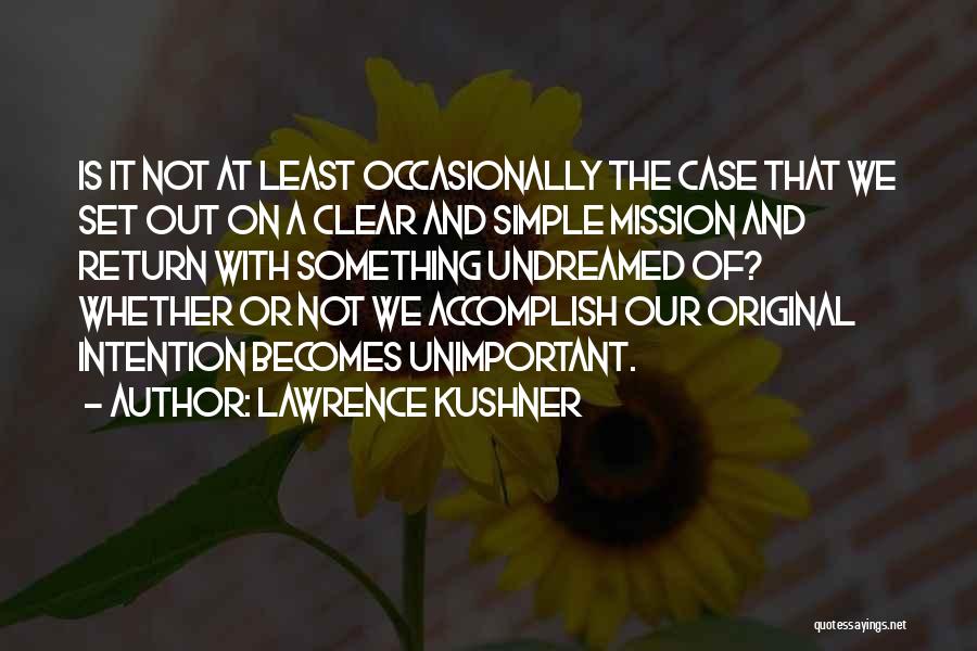 Clear Intention Quotes By Lawrence Kushner