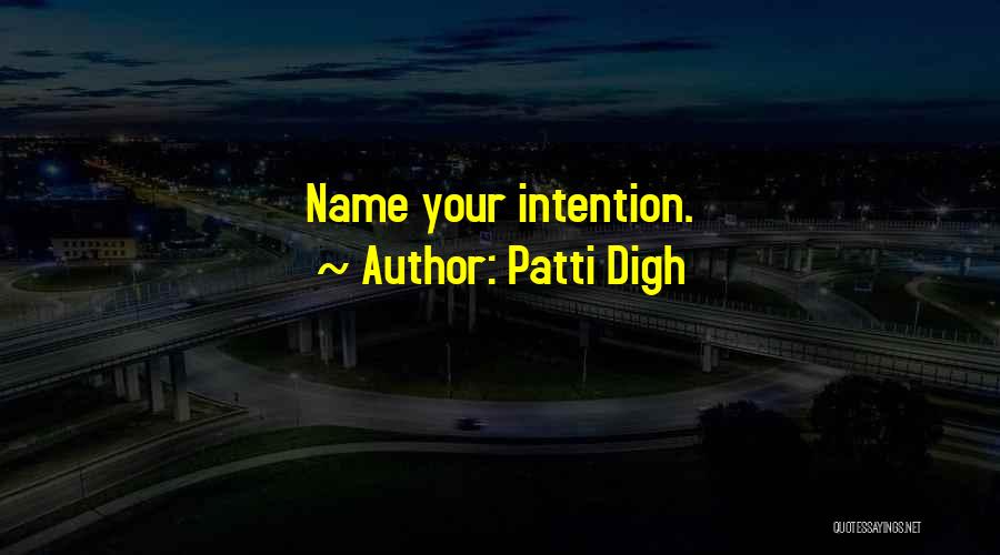 Clear Intention Quotes By Patti Digh