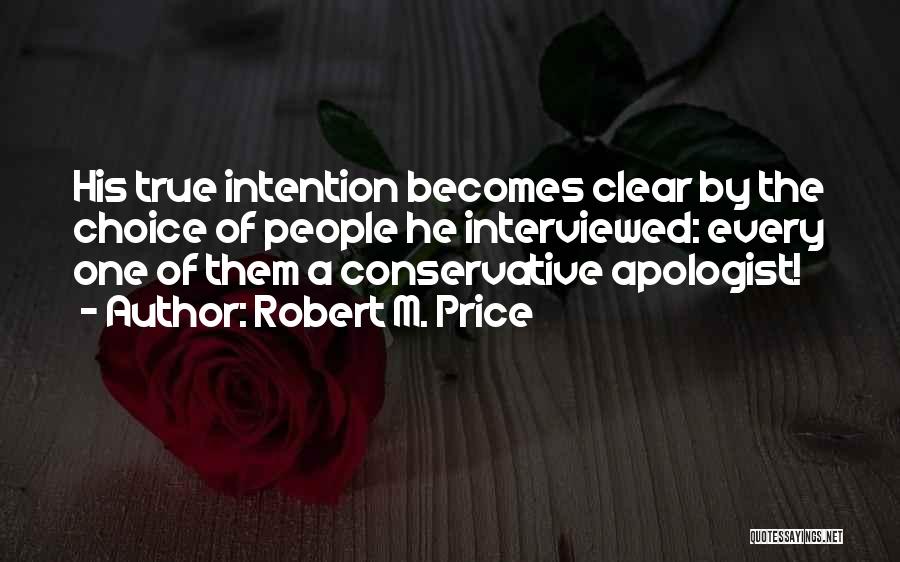 Clear Intention Quotes By Robert M. Price