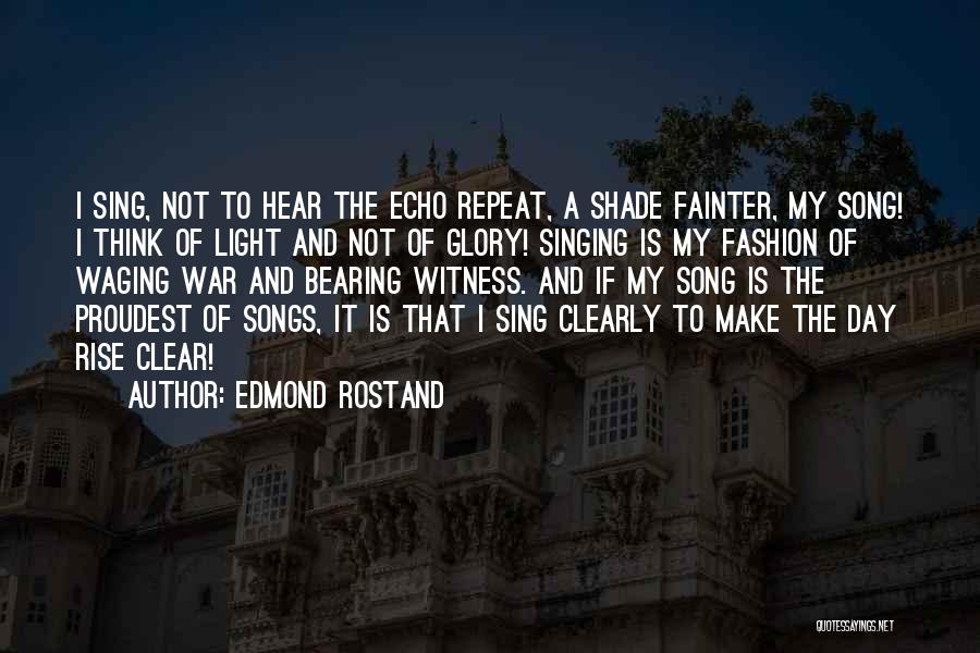 Clear Light Of Day Quotes By Edmond Rostand