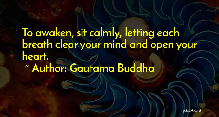 Clear Mind Open Heart Quotes By Gautama Buddha