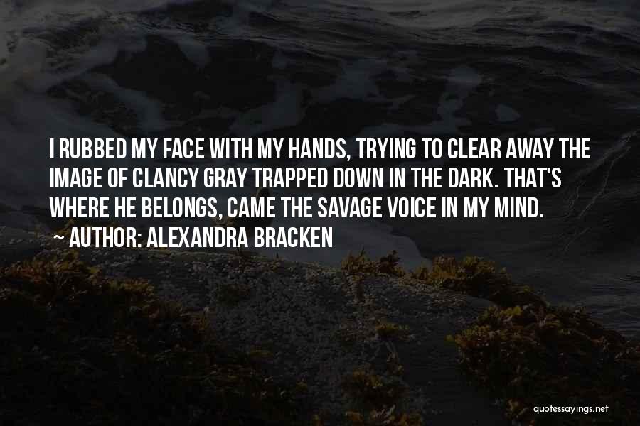 Clear My Mind Quotes By Alexandra Bracken