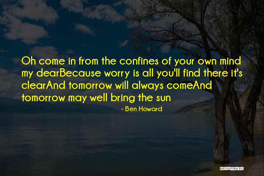 Clear My Mind Quotes By Ben Howard