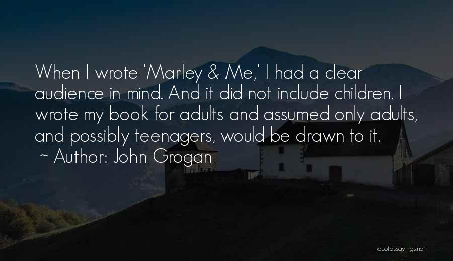 Clear My Mind Quotes By John Grogan