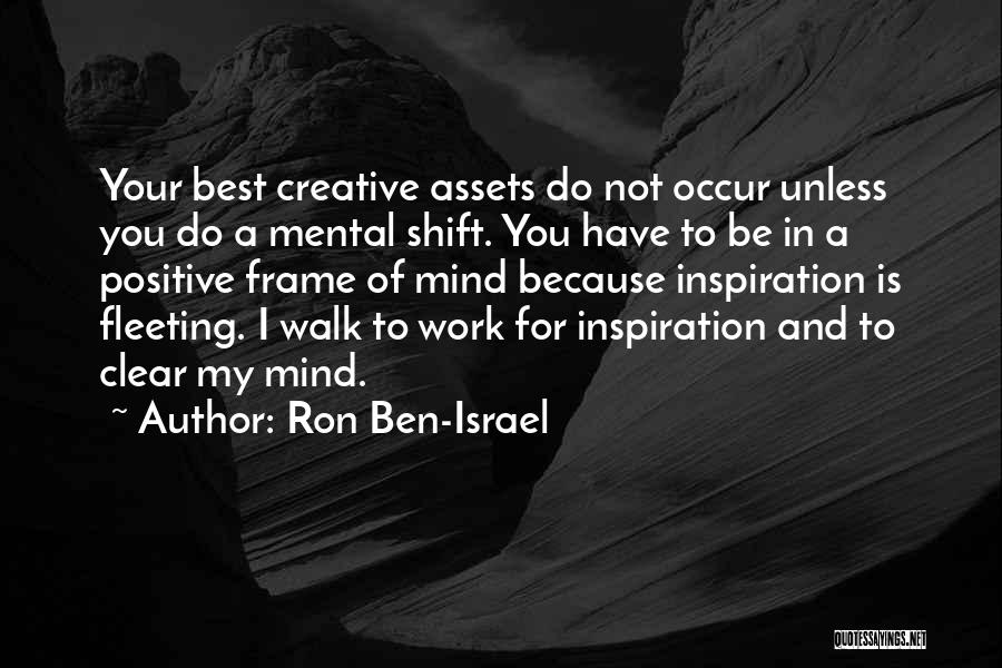 Clear My Mind Quotes By Ron Ben-Israel