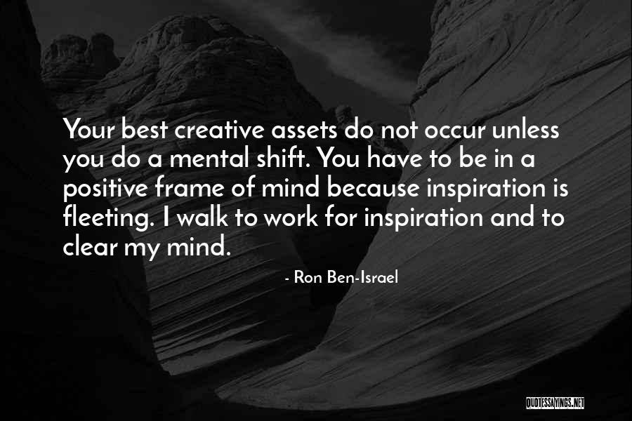 Clear My Mind Quotes By Ron Ben-Israel