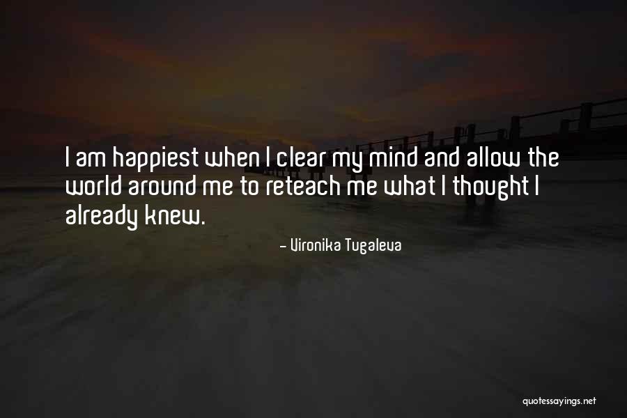 Clear My Mind Quotes By Vironika Tugaleva