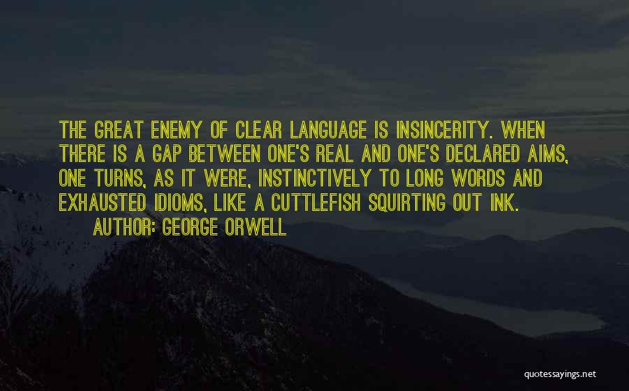 Clear Out Quotes By George Orwell