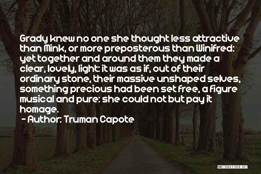 Clear Out Quotes By Truman Capote