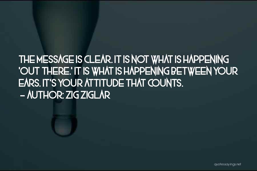 Clear Out Quotes By Zig Ziglar