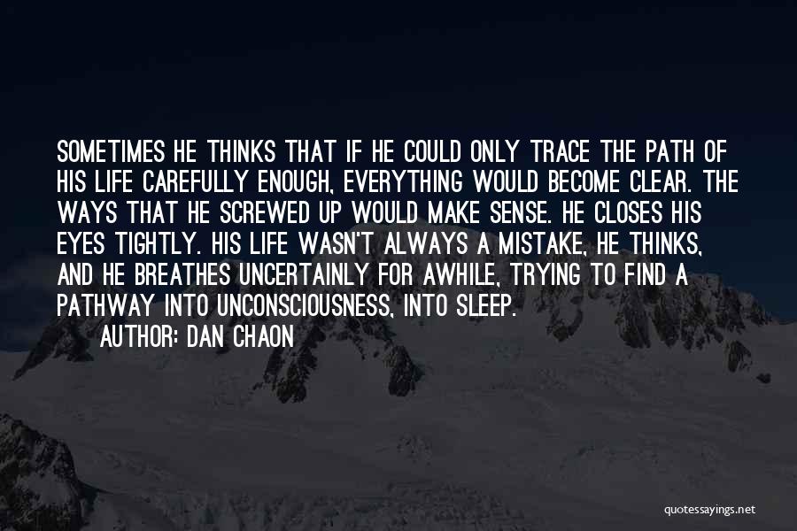 Clear Path Quotes By Dan Chaon