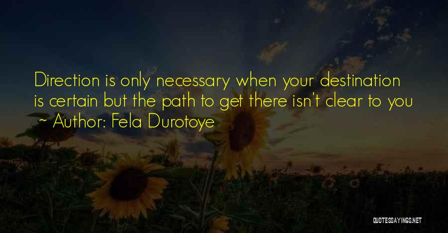 Clear Path Quotes By Fela Durotoye